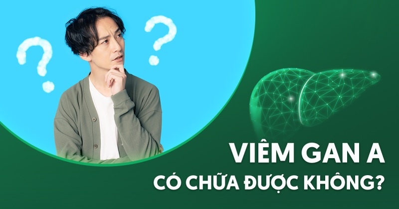 viêm gan a có chữa được không