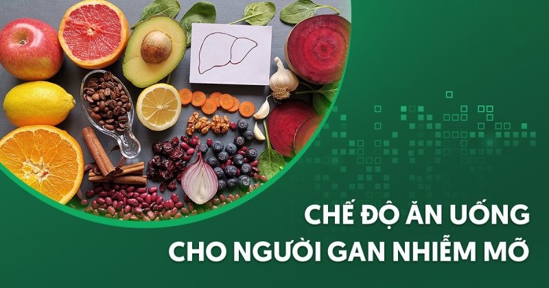 chế độ ăn uống cho người gan nhiễm mỡ