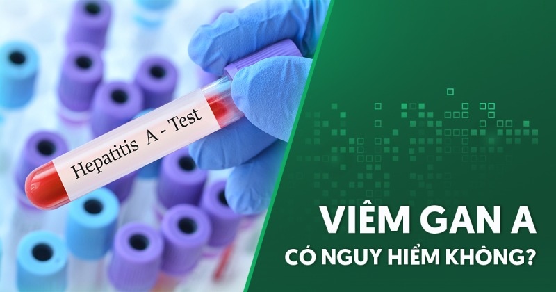 Viêm gan A có nguy hiểm không? Thời gian ủ bệnh và biến chứng