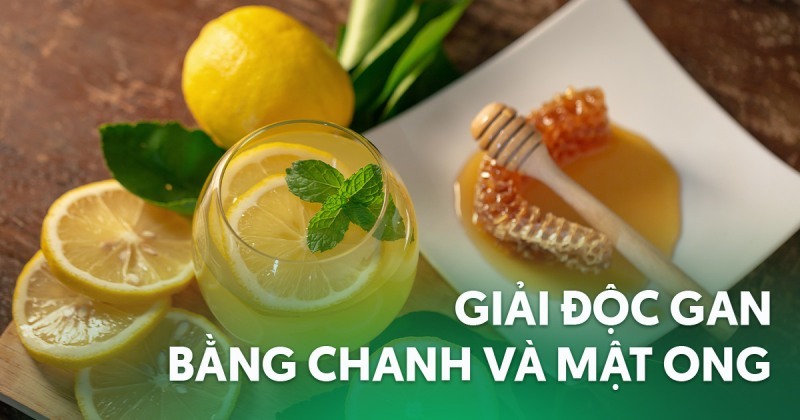 Giải độc gan bằng chanh và mật ong có thực sự hiệu quả không?