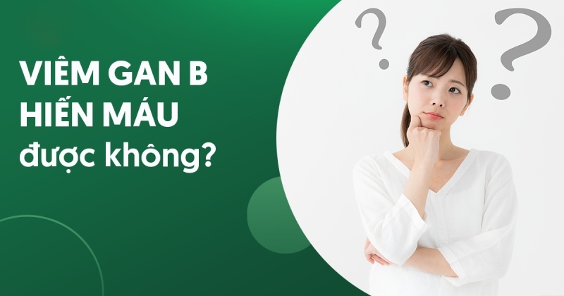 viêm gan B hiến máu được không