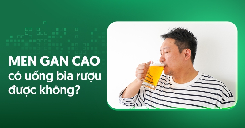 Người đang bị men gan cao có uống bia được không?