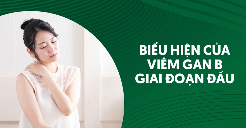 Bạn đã biết gì về viêm gan B giai đoạn đầu chưa?