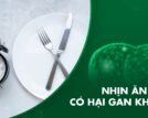Nhịn ăn sáng có hại gan không?